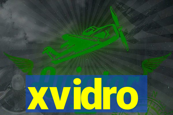 xvidro