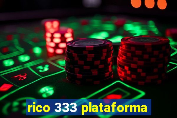 rico 333 plataforma