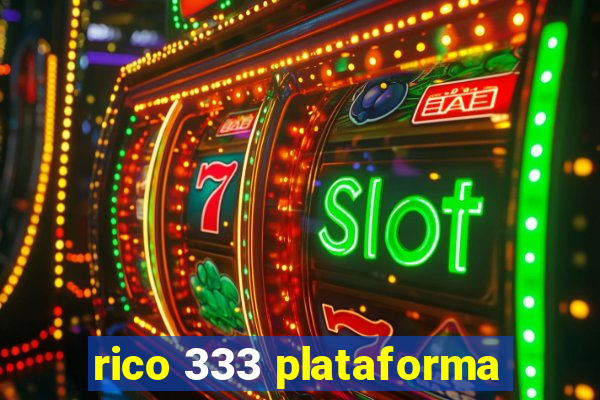 rico 333 plataforma