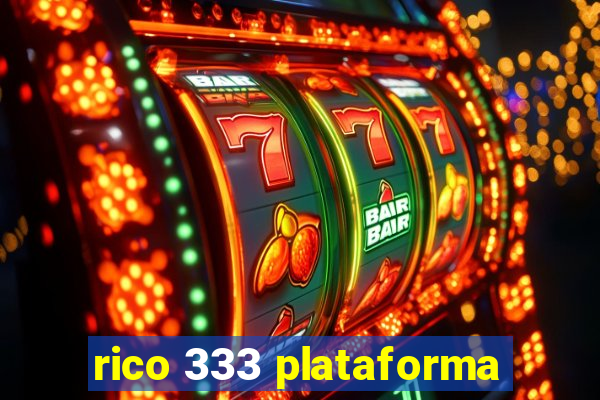 rico 333 plataforma