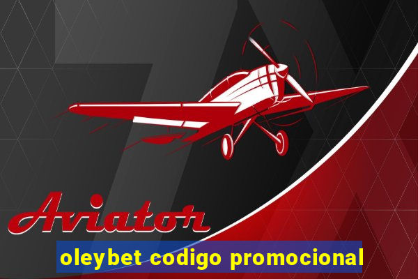 oleybet codigo promocional