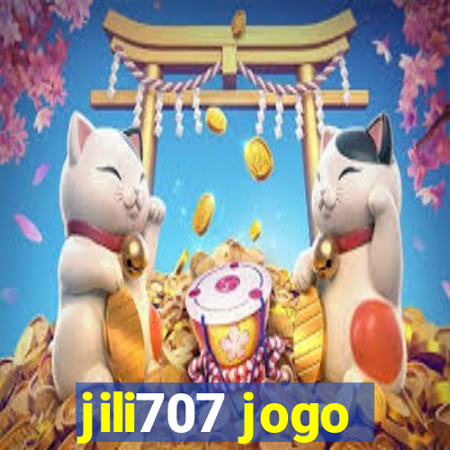 jili707 jogo