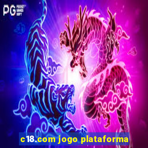 c18.com jogo plataforma