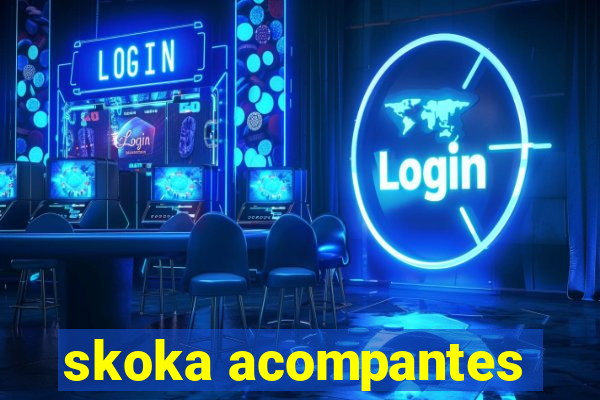 skoka acompantes