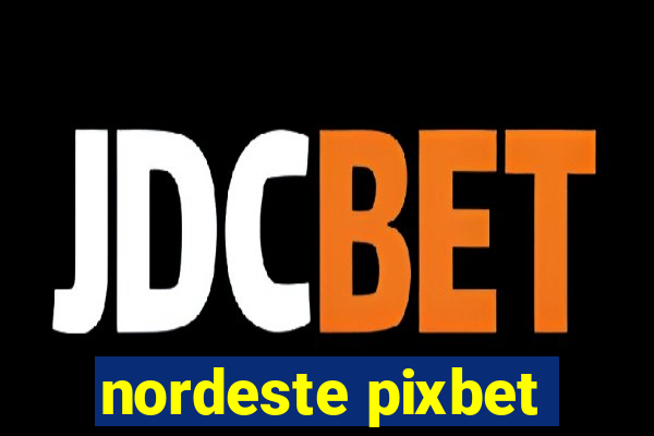 nordeste pixbet