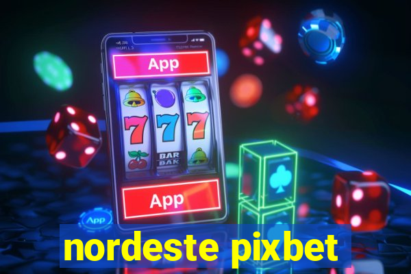 nordeste pixbet