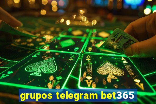 grupos telegram bet365