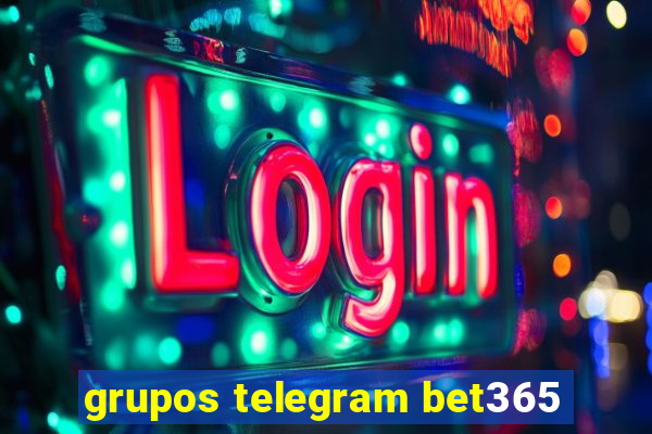 grupos telegram bet365