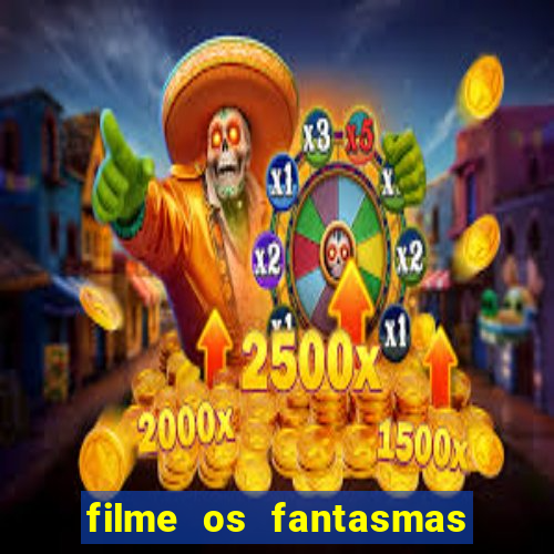 filme os fantasmas de scrooge