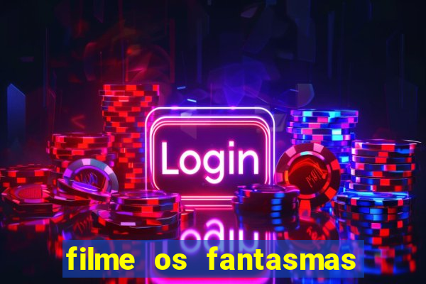 filme os fantasmas de scrooge