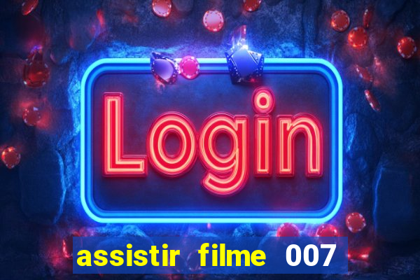 assistir filme 007 cassino royale legendado