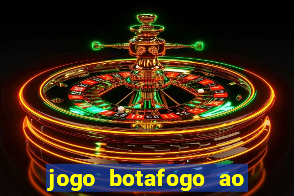 jogo botafogo ao vivo hd