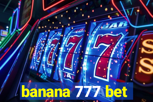 banana 777 bet