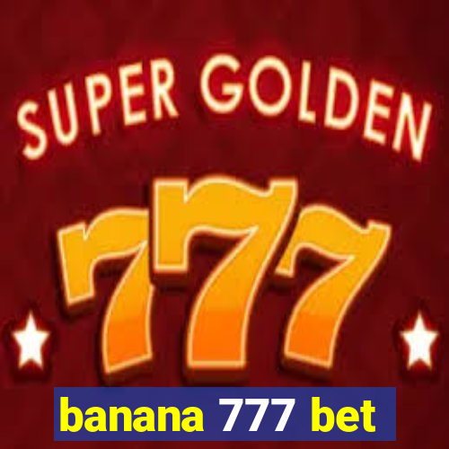 banana 777 bet