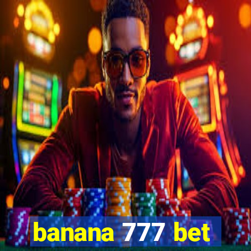 banana 777 bet