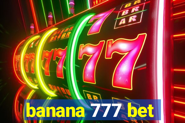 banana 777 bet