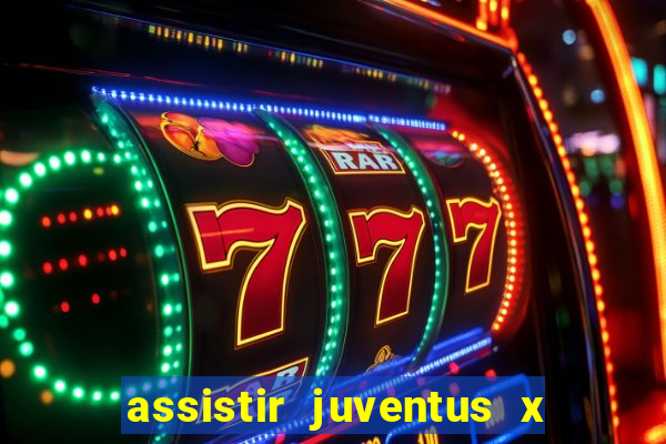 assistir juventus x bayer leverkusen futemax