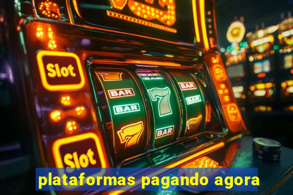 plataformas pagando agora