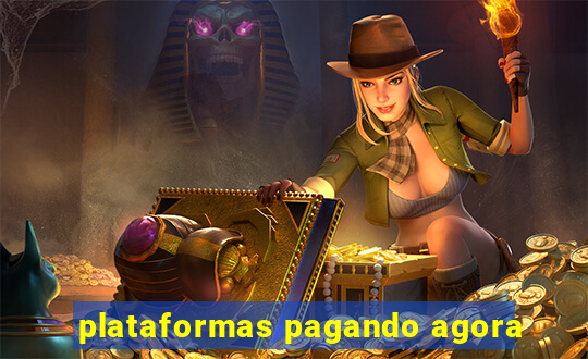 plataformas pagando agora