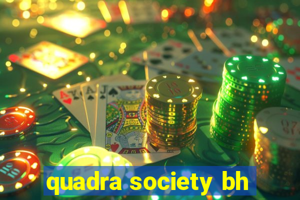 quadra society bh