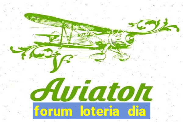 forum loteria dia de sorte