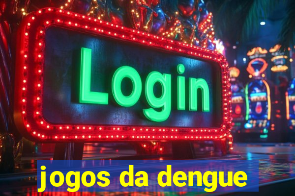 jogos da dengue