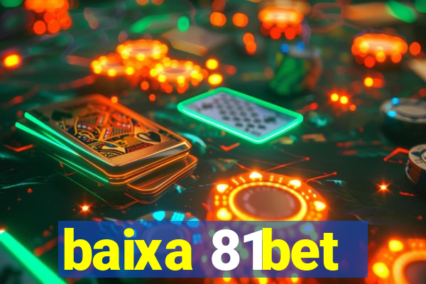 baixa 81bet