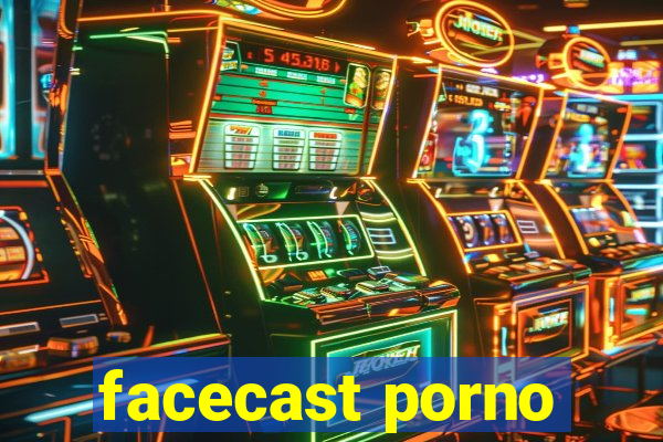 facecast porno