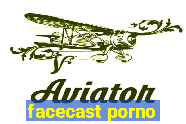 facecast porno