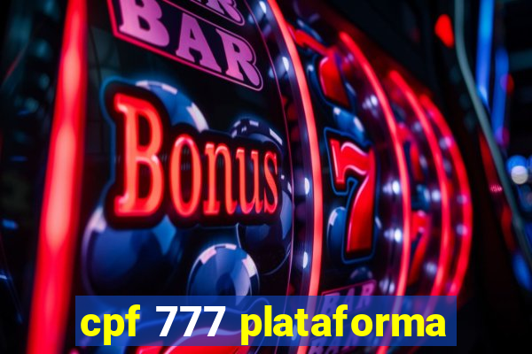 cpf 777 plataforma