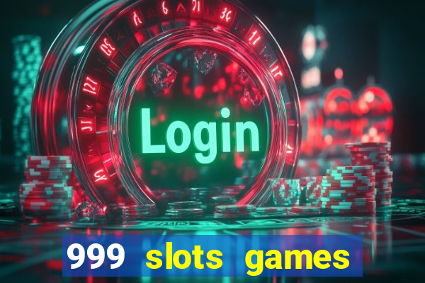 999 slots games download apk