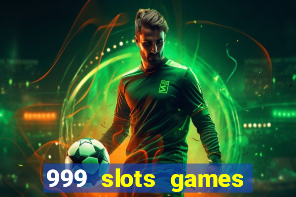 999 slots games download apk