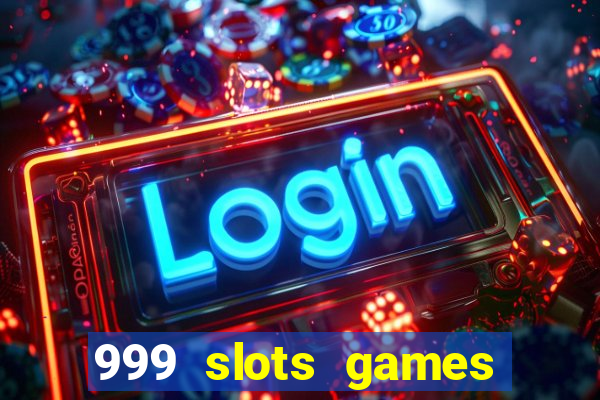 999 slots games download apk