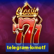 telegram lomotf