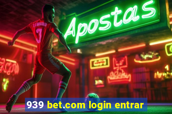 939 bet.com login entrar