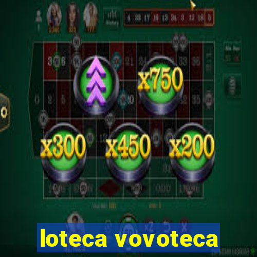 loteca vovoteca