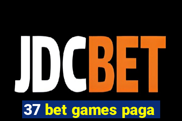 37 bet games paga