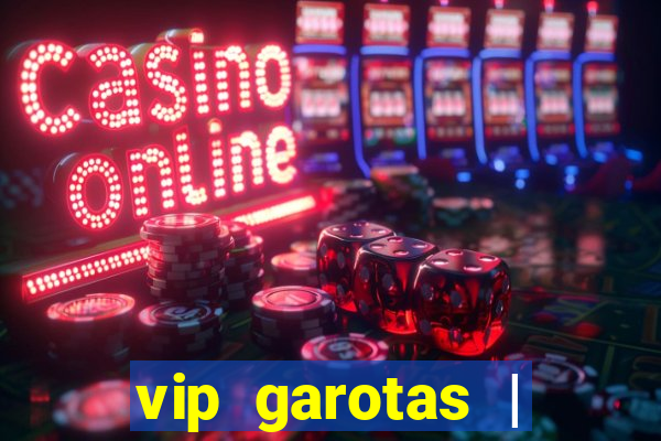 vip garotas | acompanhantes santa maria