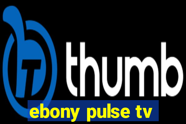 ebony pulse tv