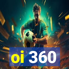 oi 360