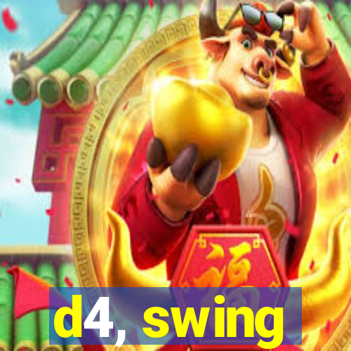 d4, swing