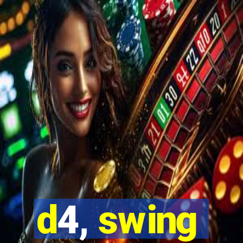 d4, swing