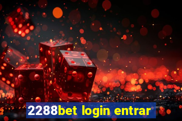 2288bet login entrar