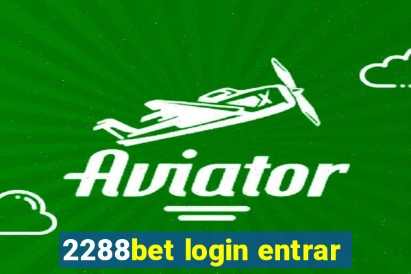 2288bet login entrar