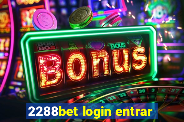 2288bet login entrar