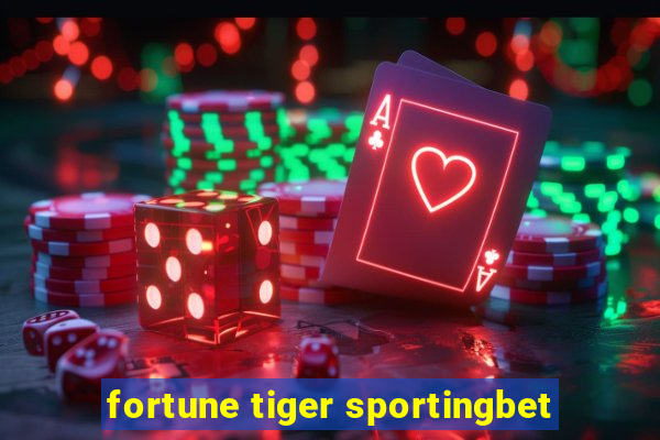 fortune tiger sportingbet