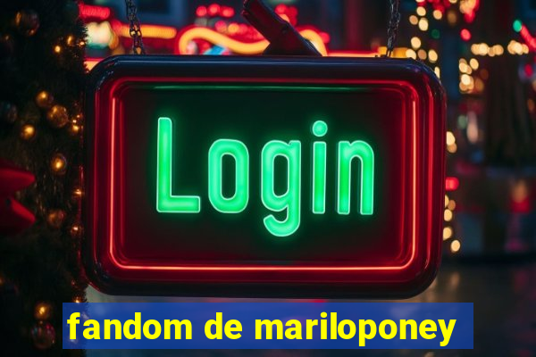 fandom de mariloponey