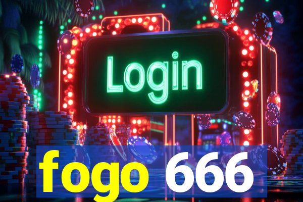 fogo 666