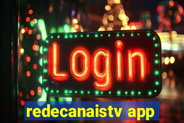 redecanaistv app