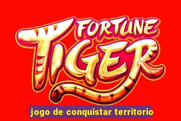 jogo de conquistar territorio